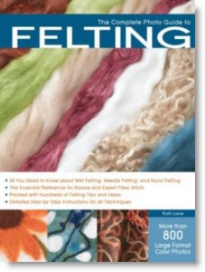 The Complete Photo Guide to Felting