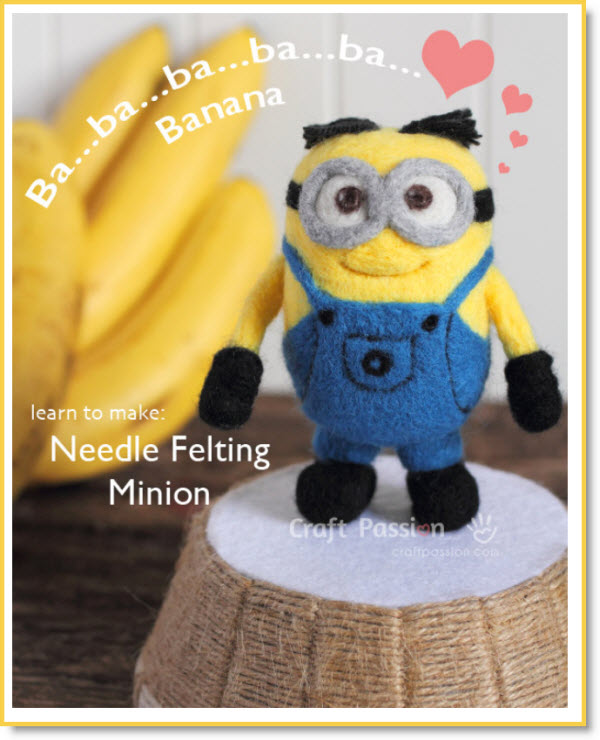 Needle Felted Minions